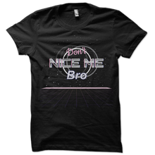 Load image into Gallery viewer, Don't Nice Me Bro Disc Golf T-Shirt