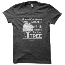 Load image into Gallery viewer, It Would've Been a Great Shot, If It Weren't For That Tree disc golf tee
