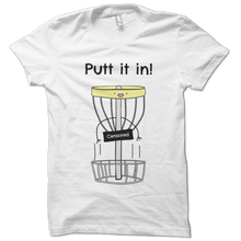 Load image into Gallery viewer, Putt it in funny disc golf shirt