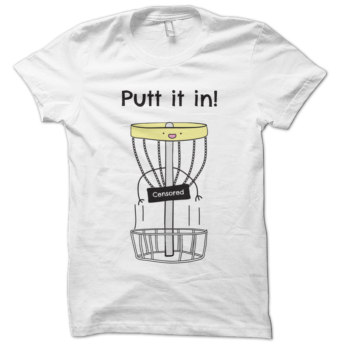 Putt it in funny disc golf shirt
