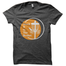 Load image into Gallery viewer, Snuck it in the bucket disc golf shirt