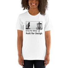 Load image into Gallery viewer, Drive for Show, Putt for Dough Disc Golf Shirt in White